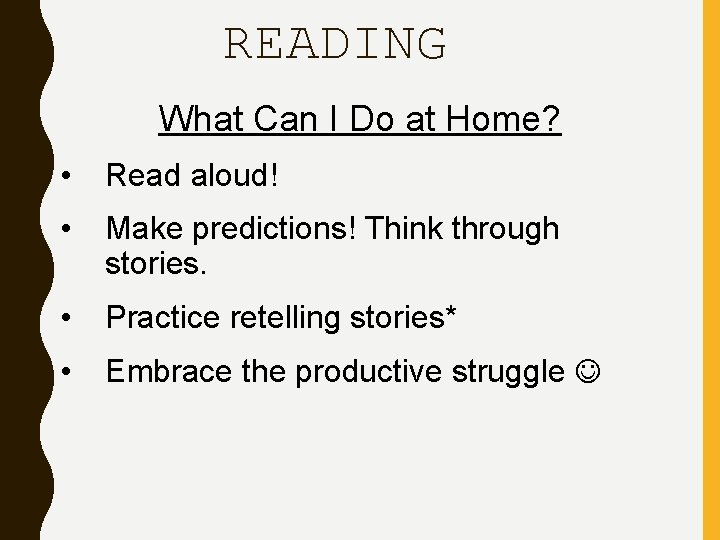 READING What Can I Do at Home? • Read aloud! • Make predictions! Think