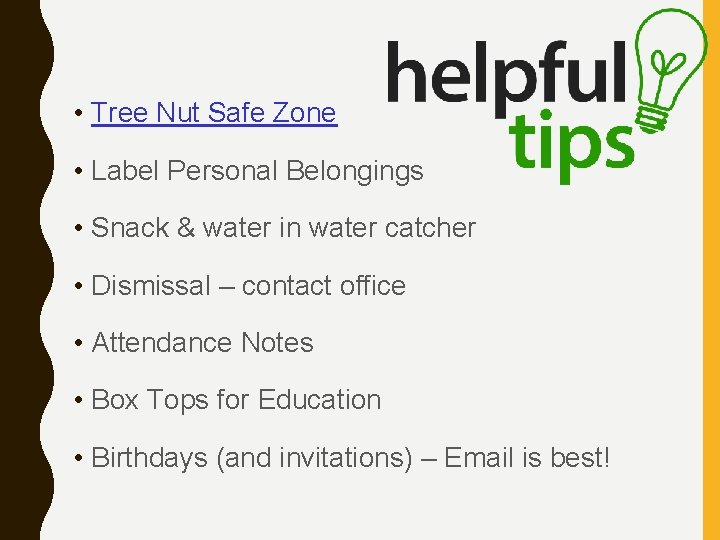  • Tree Nut Safe Zone • Label Personal Belongings • Snack & water