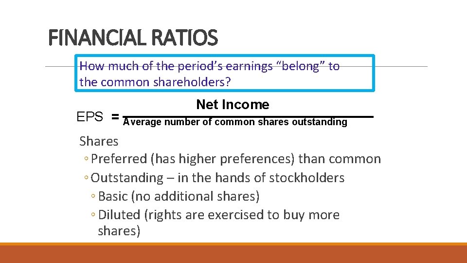 FINANCIAL RATIOS How much of the period’s earnings “belong” to the common shareholders? Net