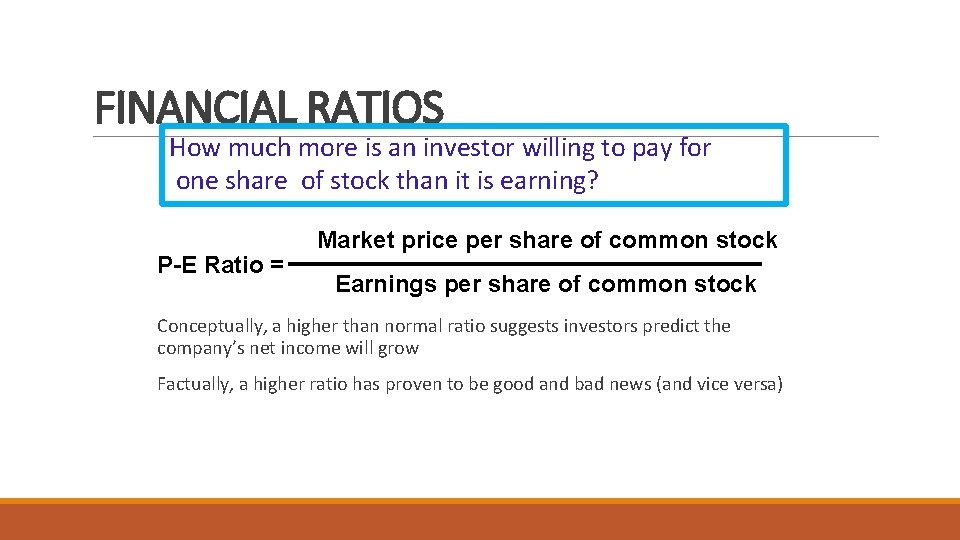 FINANCIAL RATIOS How much more is an investor willing to pay for one share