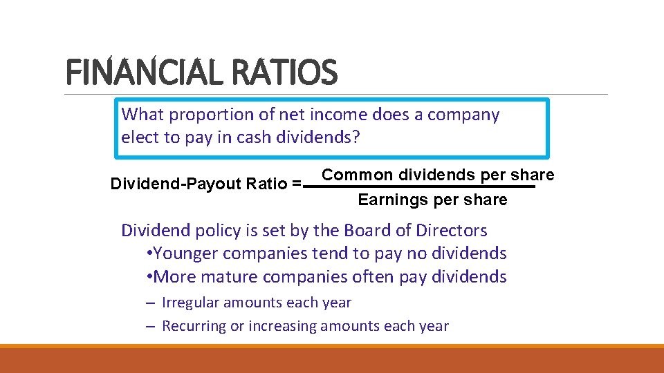 FINANCIAL RATIOS What proportion of net income does a company elect to pay in