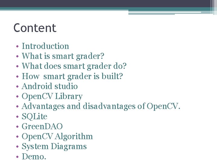 Content • • • Introduction What is smart grader? What does smart grader do?