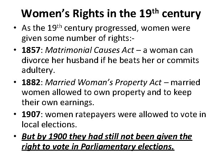 Women’s Rights in the 19 th century • As the 19 th century progressed,