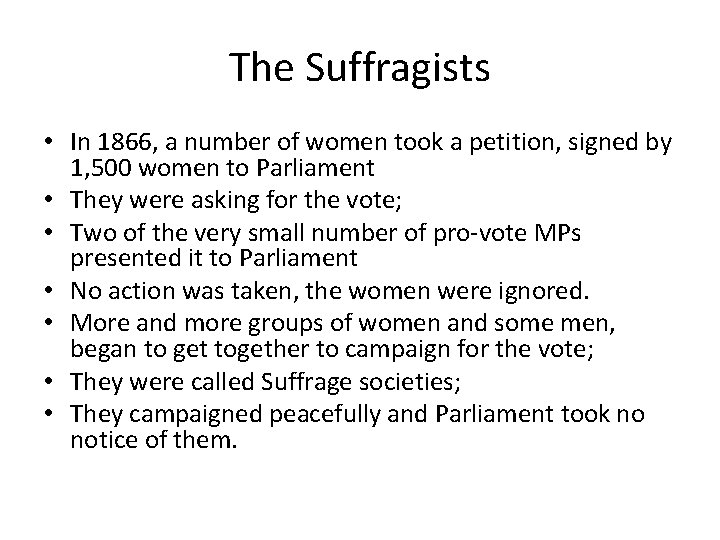 The Suffragists • In 1866, a number of women took a petition, signed by