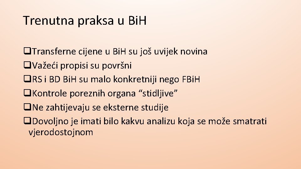 Trenutna praksa u Bi. H q. Transferne cijene u Bi. H su još uvijek Trenutna praksa u Bi. H q. Transferne cijene u Bi. H su još uvijek