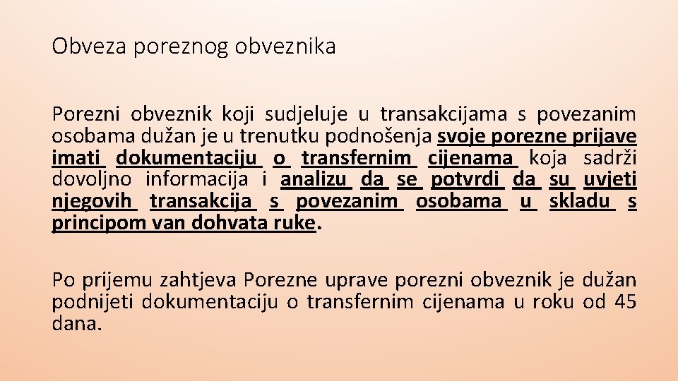 Obveza poreznog obveznika Porezni obveznik koji sudjeluje u transakcijama s povezanim osobama dužan je Obveza poreznog obveznika Porezni obveznik koji sudjeluje u transakcijama s povezanim osobama dužan je