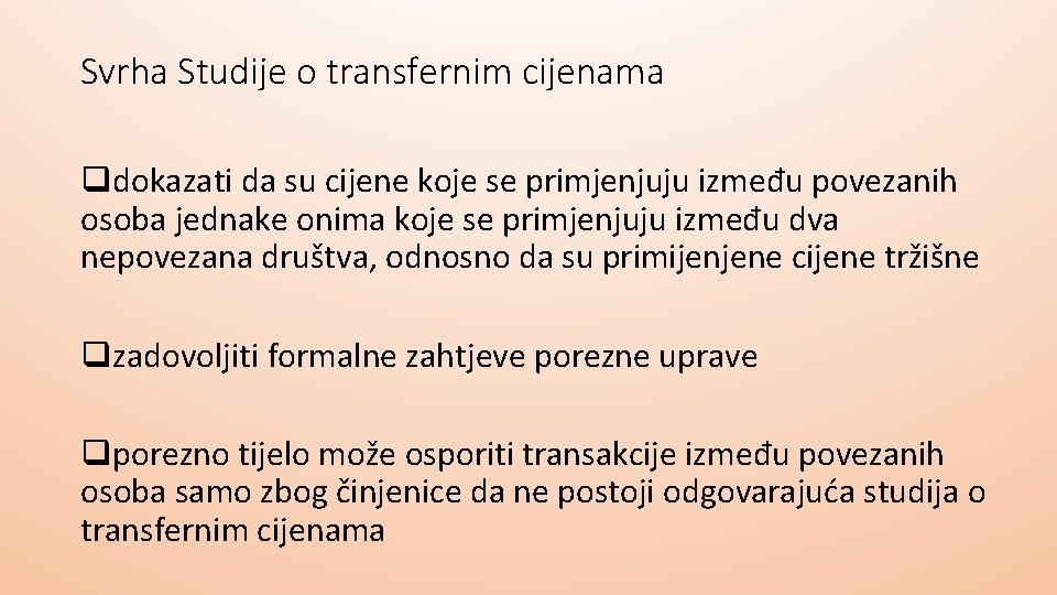 Svrha Studije o transfernim cijenama qdokazati da su cijene koje se primjenjuju između povezanih Svrha Studije o transfernim cijenama qdokazati da su cijene koje se primjenjuju između povezanih