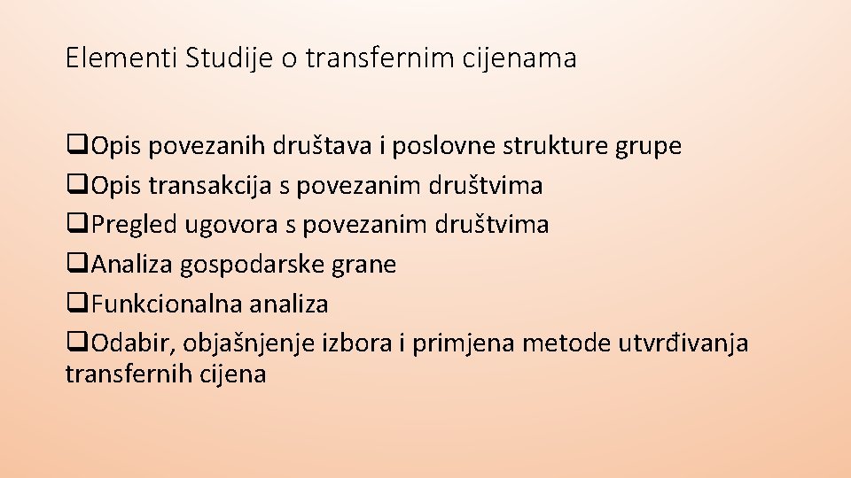 Elementi Studije o transfernim cijenama q. Opis povezanih društava i poslovne strukture grupe q. Elementi Studije o transfernim cijenama q. Opis povezanih društava i poslovne strukture grupe q.