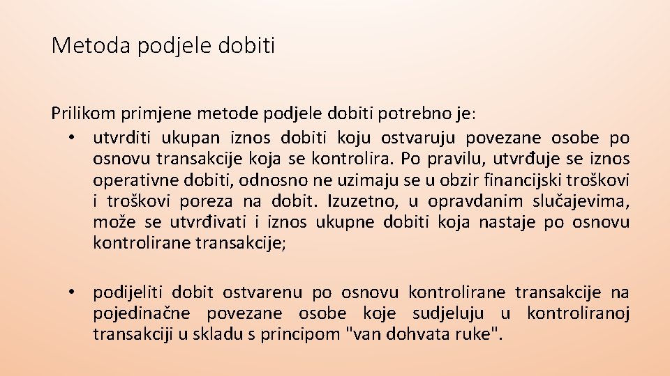 Metoda podjele dobiti Prilikom primjene metode podjele dobiti potrebno je: • utvrditi ukupan iznos Metoda podjele dobiti Prilikom primjene metode podjele dobiti potrebno je: • utvrditi ukupan iznos