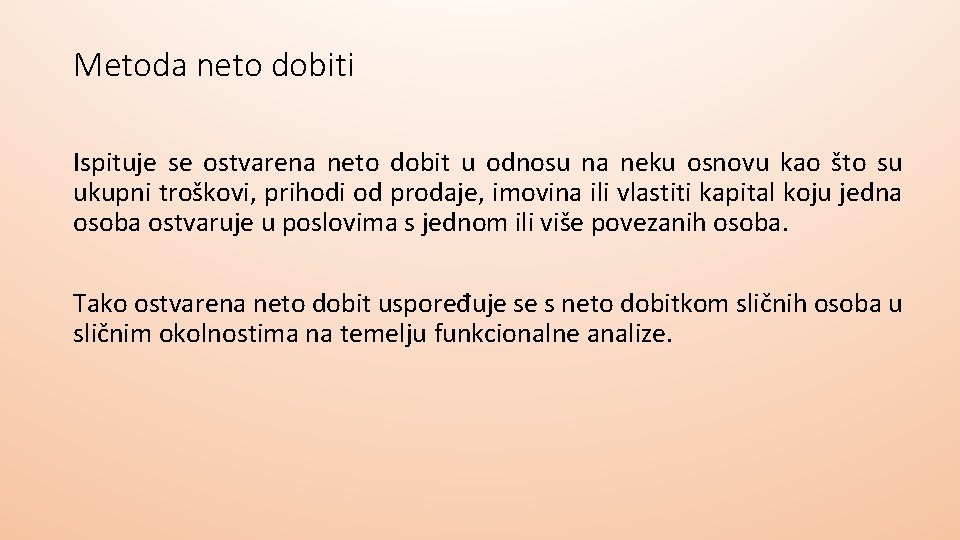 Metoda neto dobiti Ispituje se ostvarena neto dobit u odnosu na neku osnovu kao Metoda neto dobiti Ispituje se ostvarena neto dobit u odnosu na neku osnovu kao