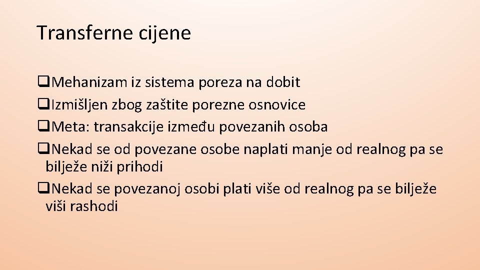 Transferne cijene q. Mehanizam iz sistema poreza na dobit q. Izmišljen zbog zaštite porezne Transferne cijene q. Mehanizam iz sistema poreza na dobit q. Izmišljen zbog zaštite porezne
