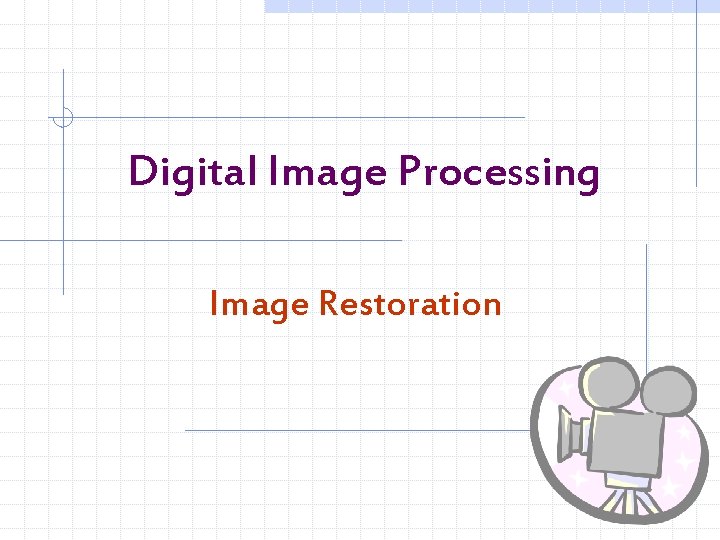 Digital Image Processing Image Restoration 