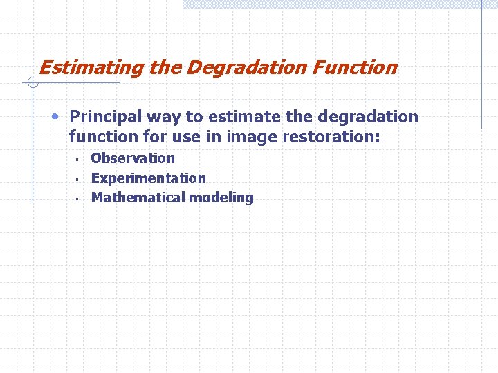 Estimating the Degradation Function • Principal way to estimate the degradation function for use