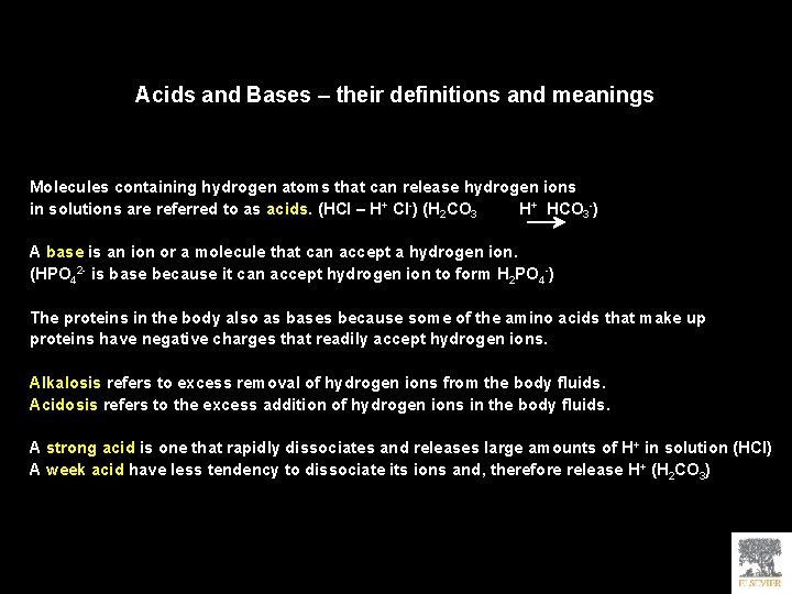 Acids and Bases – their definitions and meanings Molecules containing hydrogen atoms that can