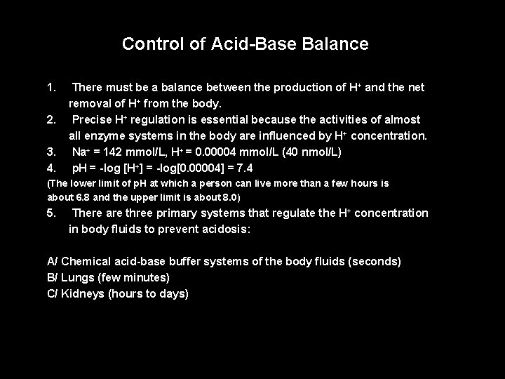 Control of Acid-Base Balance 1. 2. 3. 4. There must be a balance between