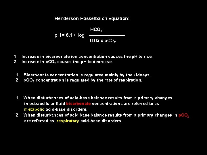 Henderson-Hasselbalch Equation: p. H = 6. 1 + log HCO 30. 03 x p.