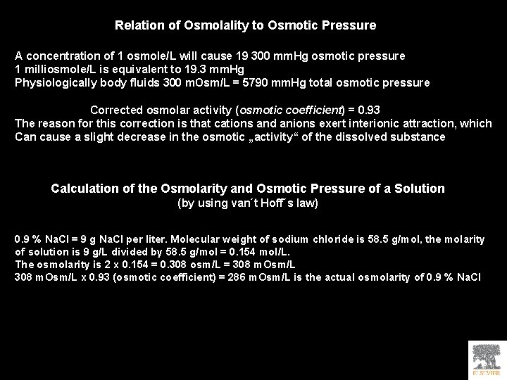 Relation of Osmolality to Osmotic Pressure A concentration of 1 osmole/L will cause 19