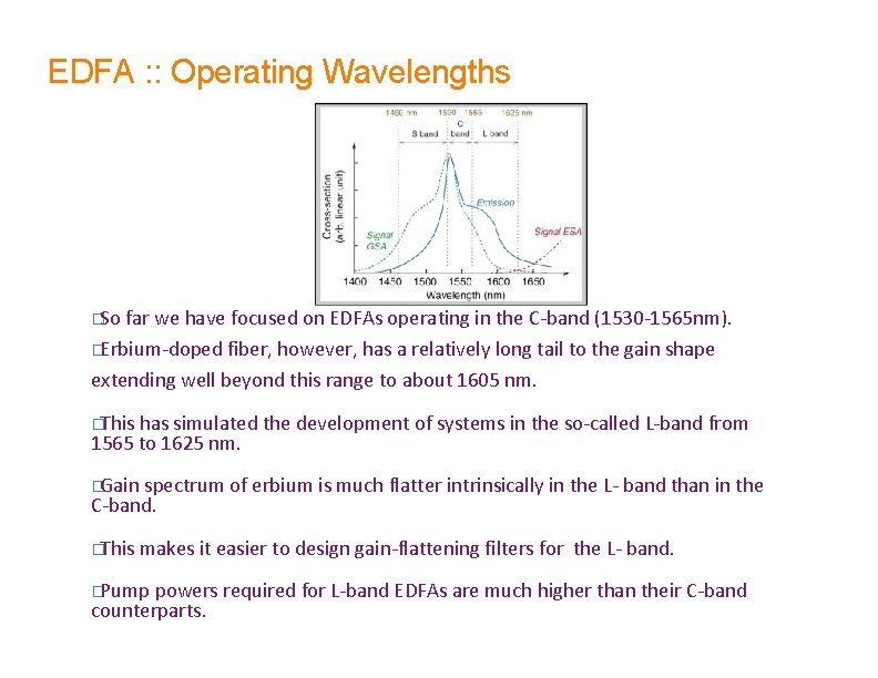 EDFA : : Operating Wavelengths �So far we have focused on EDFAs operating in EDFA : : Operating Wavelengths �So far we have focused on EDFAs operating in