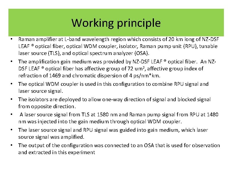 Working principle • Raman amplifier at L-band wavelength region which consists of 20 km Working principle • Raman amplifier at L-band wavelength region which consists of 20 km