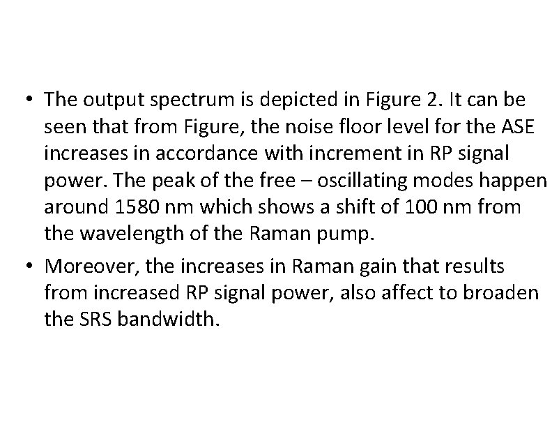  • The output spectrum is depicted in Figure 2. It can be seen