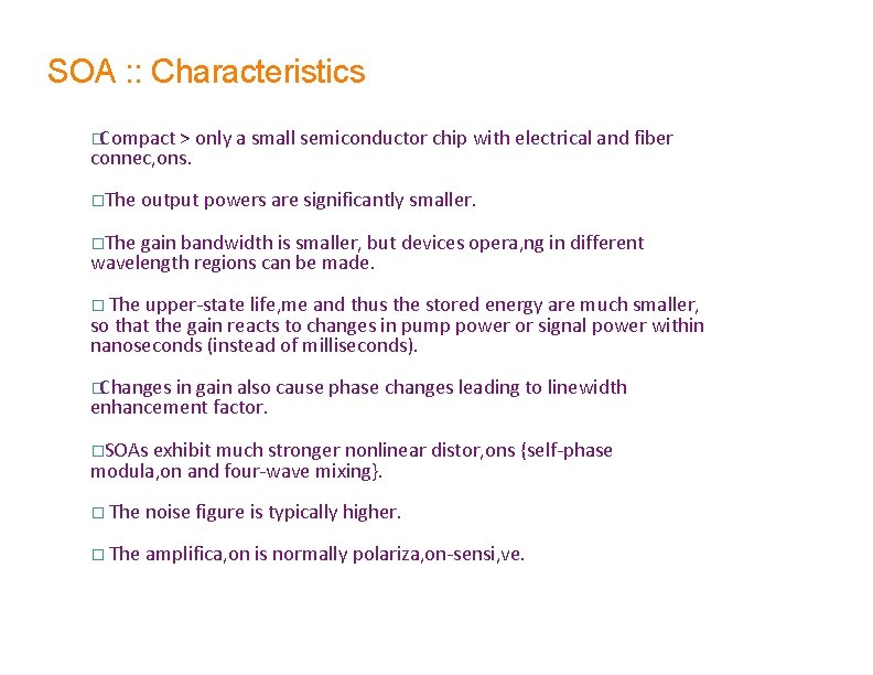 SOA : : Characteristics �Compact > only a small semiconductor chip with electrical and SOA : : Characteristics �Compact > only a small semiconductor chip with electrical and