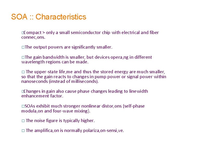 SOA : : Characteristics �Compact > only a small semiconductor chip with electrical and