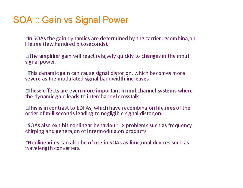 SOA : : Gain vs Signal Power �In SOAs the gain dynamics are determined SOA : : Gain vs Signal Power �In SOAs the gain dynamics are determined