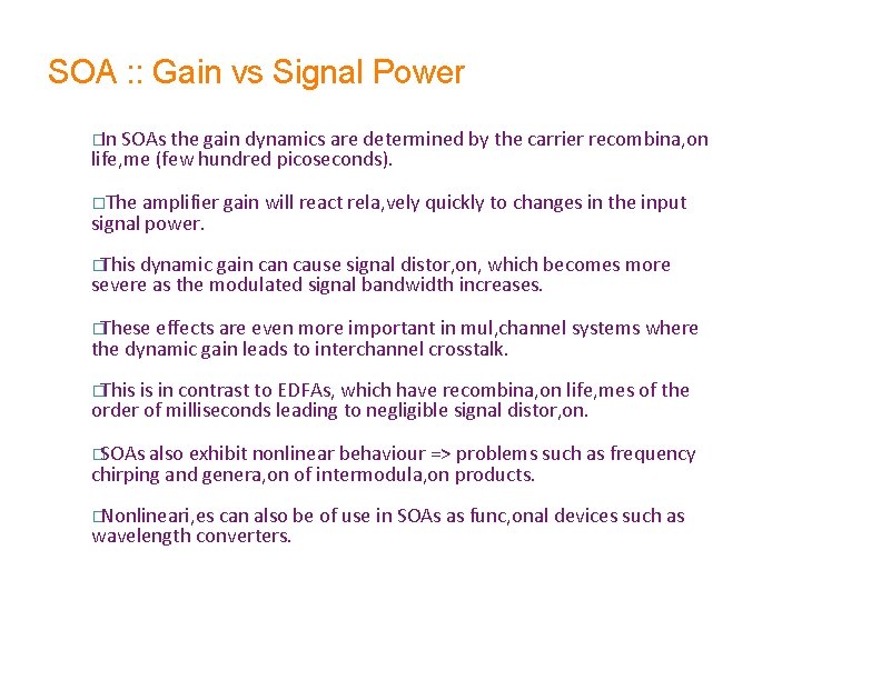 SOA : : Gain vs Signal Power �In SOAs the gain dynamics are determined