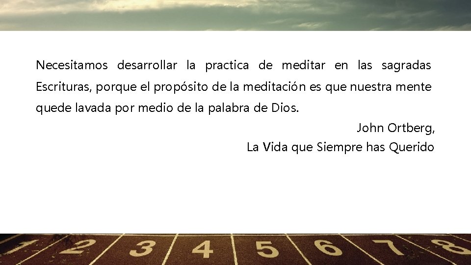 Necesitamos desarrollar la practica de meditar en las sagradas Escrituras, porque el propósito de Necesitamos desarrollar la practica de meditar en las sagradas Escrituras, porque el propósito de