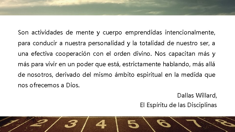 Son actividades de mente y cuerpo emprendidas intencionalmente, para conducir a nuestra personalidad y Son actividades de mente y cuerpo emprendidas intencionalmente, para conducir a nuestra personalidad y