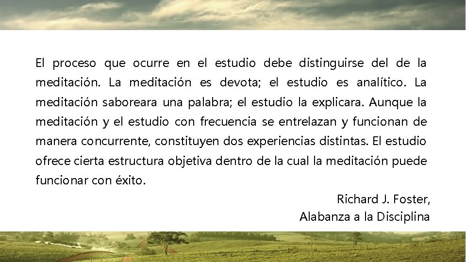 El proceso que ocurre en el estudio debe distinguirse del de la meditación. La El proceso que ocurre en el estudio debe distinguirse del de la meditación. La