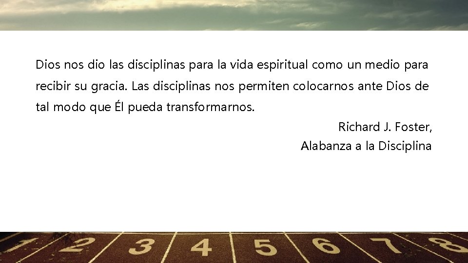 Dios nos dio las disciplinas para la vida espiritual como un medio para recibir Dios nos dio las disciplinas para la vida espiritual como un medio para recibir
