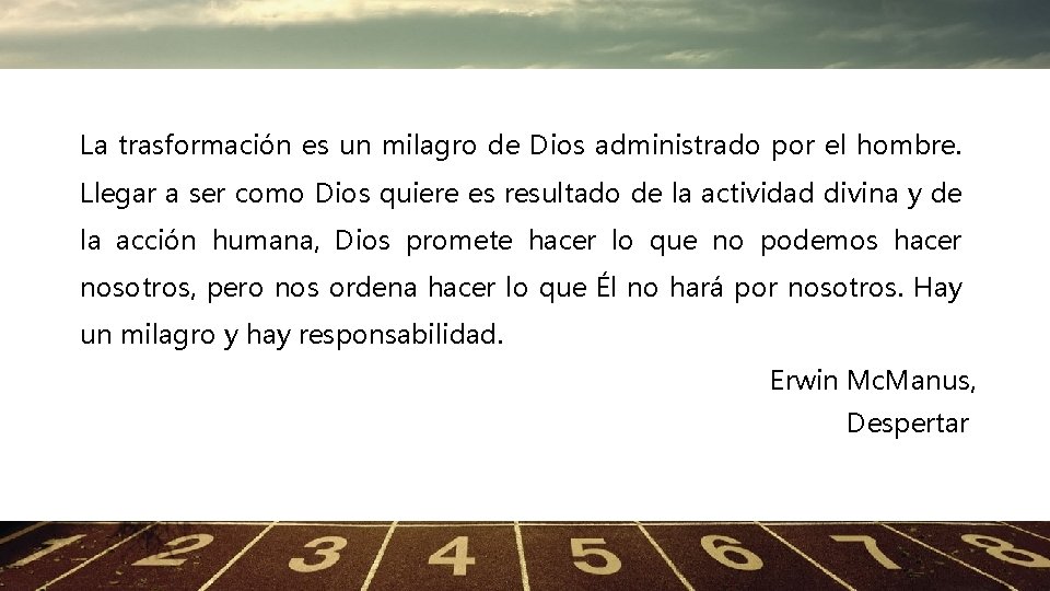 La trasformación es un milagro de Dios administrado por el hombre. Llegar a ser La trasformación es un milagro de Dios administrado por el hombre. Llegar a ser