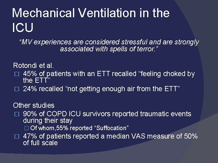 Mechanical Ventilation in the ICU “MV experiences are considered stressful and are strongly associated