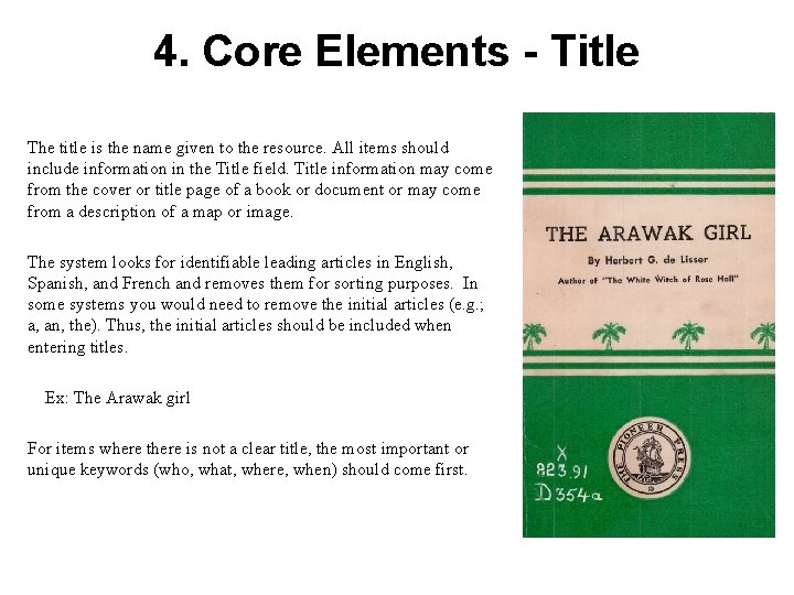 4. Core Elements - Title The title is the name given to the resource.