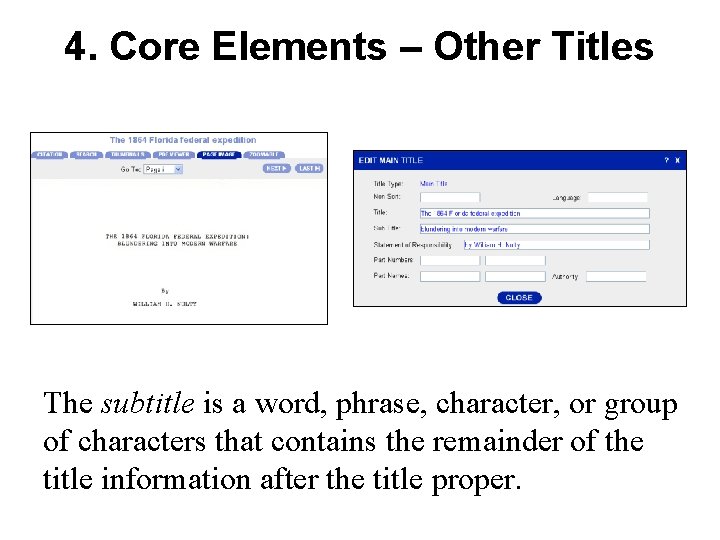 4. Core Elements – Other Titles The subtitle is a word, phrase, character, or