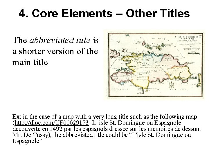 4. Core Elements – Other Titles The abbreviated title is a shorter version of