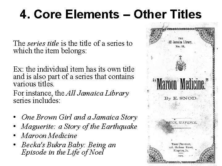 4. Core Elements – Other Titles The series title is the title of a
