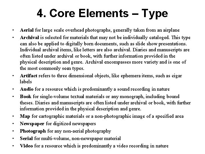 4. Core Elements – Type • • • Aerial for large scale overhead photographs,