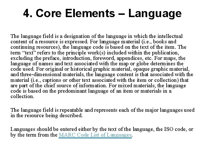 4. Core Elements – Language The language field is a designation of the language