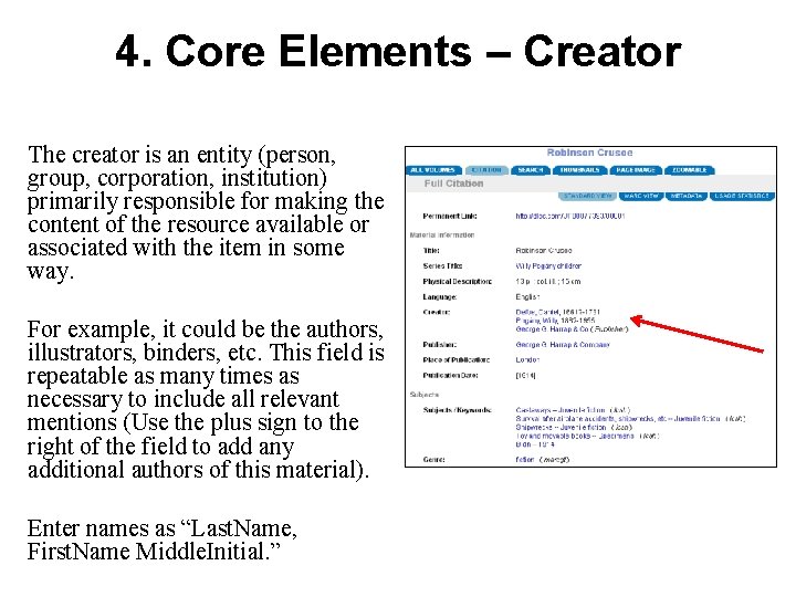4. Core Elements – Creator The creator is an entity (person, group, corporation, institution)