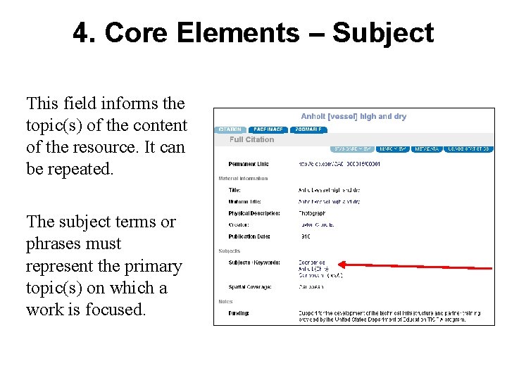 4. Core Elements – Subject This field informs the topic(s) of the content of