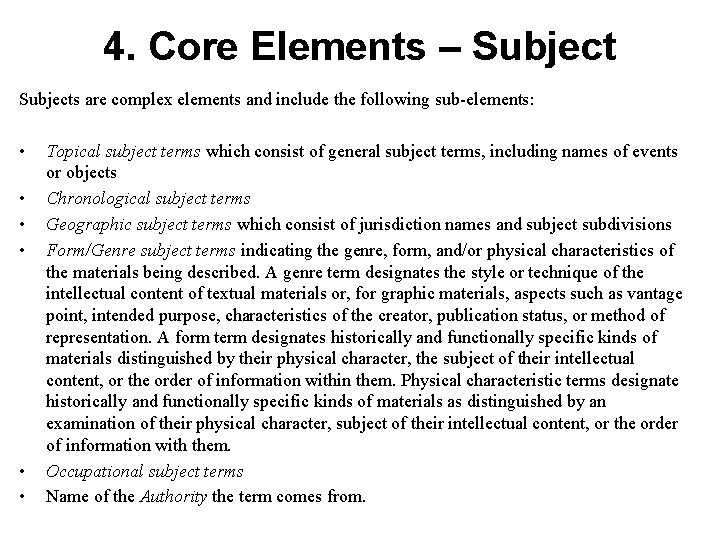 4. Core Elements – Subjects are complex elements and include the following sub-elements: •