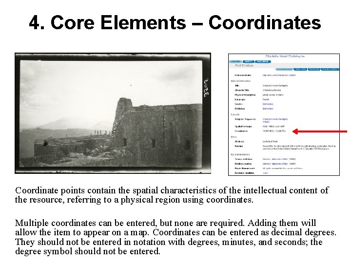 4. Core Elements – Coordinates Coordinate points contain the spatial characteristics of the intellectual