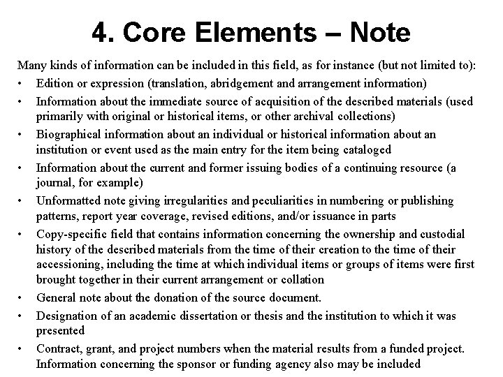 4. Core Elements – Note Many kinds of information can be included in this