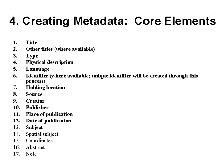 4. Creating Metadata: Core Elements 1. 2. 3. 4. 5. 6. 7. 8. 9.