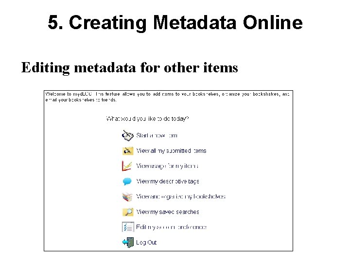 5. Creating Metadata Online Editing metadata for other items 