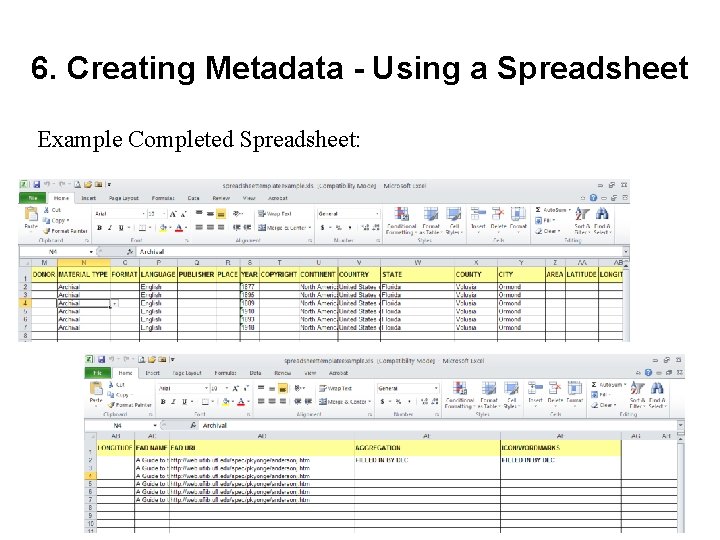 6. Creating Metadata - Using a Spreadsheet Example Completed Spreadsheet: 