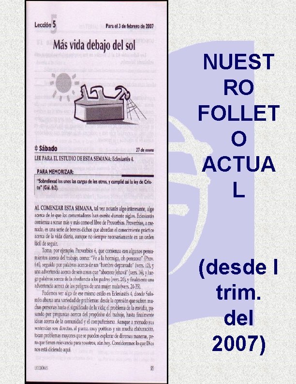 NUEST RO FOLLET O ACTUA L (desde I trim. del 2007) NUEST RO FOLLET O ACTUA L (desde I trim. del 2007)