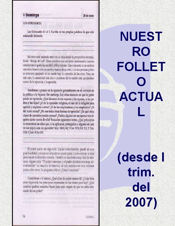 NUEST RO FOLLET O ACTUA L (desde I trim. del 2007) 